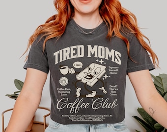 Tired Moms Coffee Club Shirt Comfort Colors Coffee Mom Anti Social Club Shirt Funny Sarcastic Mom Tshirt Mom Life Shirt Coffee Lover Tshirt
