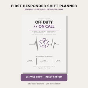 May include: A First Responder Shift Planner document featuring the text Off Duty // On Call, a medical star of life symbol with a heartbeat line, and instructions for a reusable shift and reset system for EMS, fire, dispatch, and law enforcement.