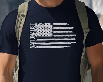 Nationalist Tee, Funny Pro-America T-Shirt, American Patriot Shirt, Conservative Gift, Anti-Globalist, America First, Pro-Nationalism