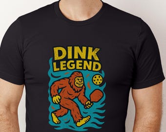 Dink Legend Bigfoot Pickleball T-shirt, Funny Pickleball Shirt, Funny Bigfoot Tee, Pickleball Joke, Sasquatch Humor