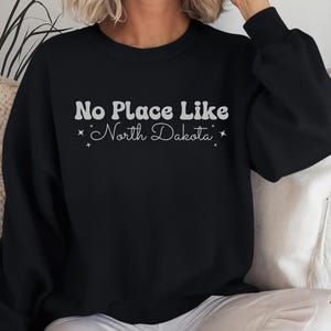 No Place Like North Dakota Sweatshirt, North Dakota Gift, North Dakota Shirt, ND Lover, ND Shirt, Love North Dakota