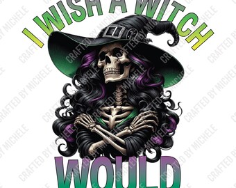 I Wish a witch Would,  Halloween, funny t-shirt, Sassy, Adult Humor