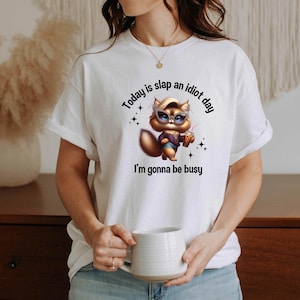 Today is slap an Idiot Day, Adult Humor, Sassy, Trendy