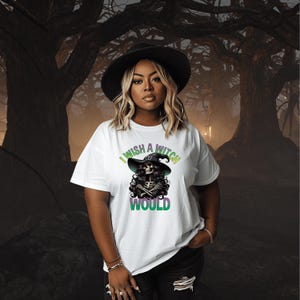 I Wish a witch Would,  Halloween, funny t-shirt, Sassy, Adult Humor