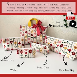 May include: An assortment of five fabric bags with floral patterns, including a bow handbag, makeup bag, wallet, pencil case, and hair tool bag. The bags are white with red, yellow, and green floral designs. The text at the top reads "5 EASY BAG SEWING PATTERNS WITH ZIPPER".