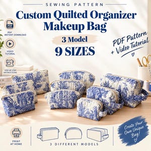 May include: A sewing pattern for a custom quilted organizer makeup bag featuring 3 models and 9 sizes. The image displays multiple quilted bags in a blue and white toile print, along with text including PDF pattern, video tutorial, and 3 different models.