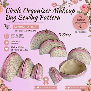 May include: A digital sewing pattern for a circle organizer makeup bag in three sizes. The image displays several finished bags featuring a floral print fabric with pink polka dot trim and gold zippers, alongside text detailing PDF and video instructions.