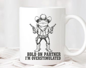 Funny Cowboy Frog Mug, Overstimulated Mug, funny frog mug, funny animal mug, frog lover gift, overstimulated gift idea, work bestie gift