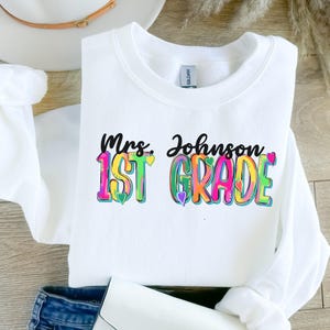 Personalized 1st Grade Teacher Sweatshirt, first grade teacher shirt, custom first grade teacher sweatshirt, first grade teacher, first
