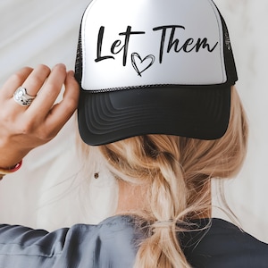 Let them trucker hat, mental health awareness hat, let them, funny trucker hat, womens trucker hat, sarcastic hats for women, trucker hat