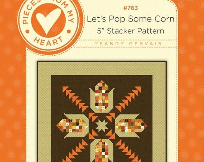 Lets Pop Some Corn | Pieces from My Heart | Runner and Table Topper pattern | 763 | Charm Pack Friendly | P157