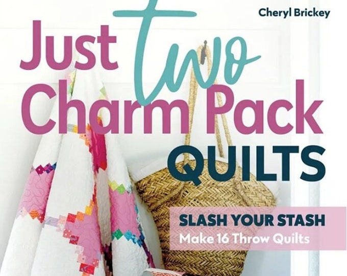 Just Two Charm Packs Quilts | 11546 | C&T Publishing |