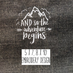 And so the Adventure begins, Embroidery Design, 3 sizes, Instant Download