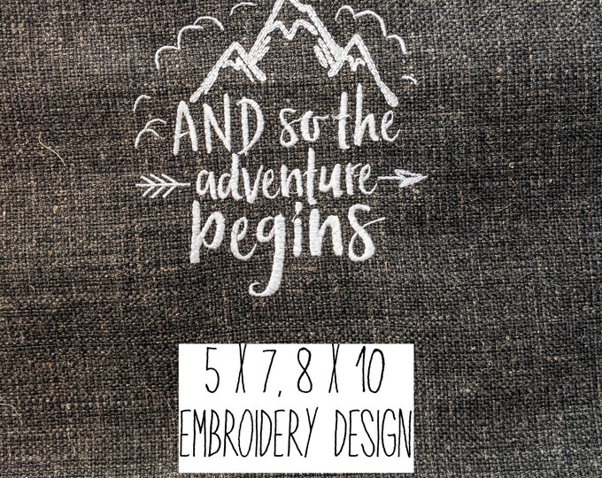 And so the Adventure begins, Embroidery Design, 3 sizes, Instant Download