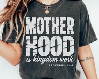 Comfort Colors Motherhood Is Kingdom Work Shirt, Christian Mom Tee, Jesus Bible Verse Tshirt, Religious Faith Gifts, Mothers Day Gift Mama