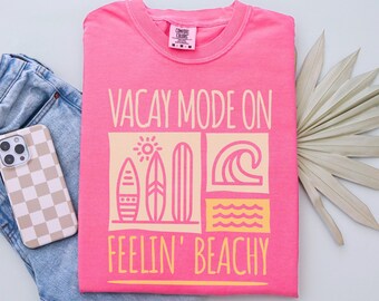 Comfort Colors Vacay Mode On Shirt, Salty Girl Tee, Beach Lover Gift, Vacation Summer Vibes Shirt, Feelin' Beachy Tshirt, Surfing Shirt