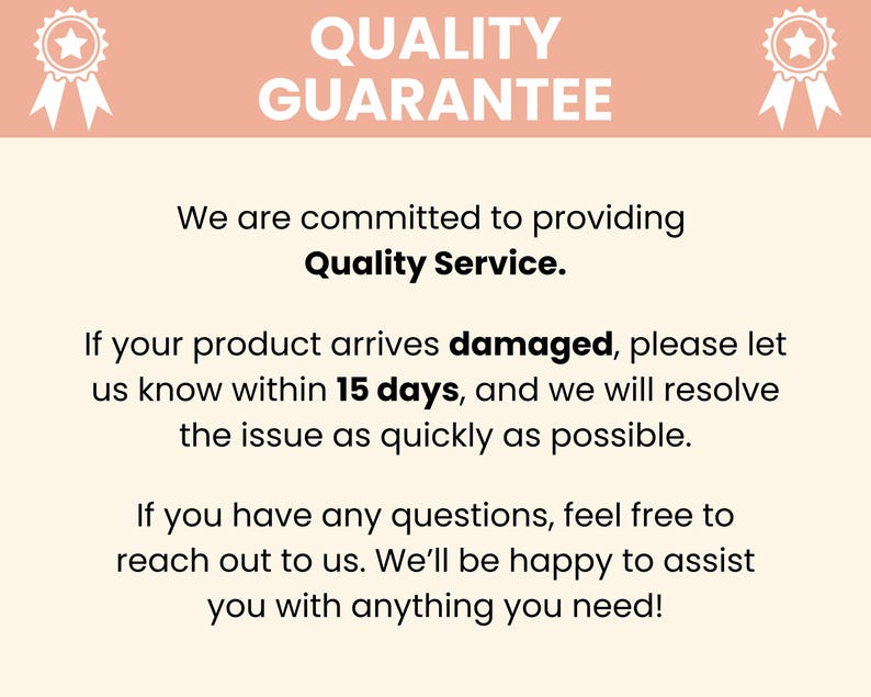 Op de afbeelding: Perzik kleurige afbeelding met de tekst "QUALITY GUARANTEE" en "Quality Service". Er staat dat als een product beschadigd aankomt, u binnen 15 dagen contact moet opnemen voor een oplossing. Neem contact op voor hulp.