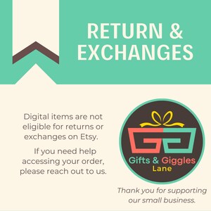 A teal and white graphic with the text "RETURN & EXCHANGES".  The text "Digital items are not eligible for returns or exchanges on Etsy." is below the title.  The text "If you need help accessing your order, please reach out to us." is below that.  A brown circle with a red and yellow gift box with a bow is in the lower right corner.  The text "Gifts & Giggles Lane" is below the gift box.  The text "Thank you for supporting our small business." is below the logo.