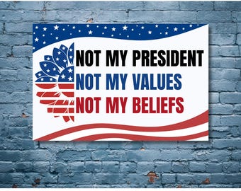 Not My President Protest Signs, Anti-Trump Wall Printable