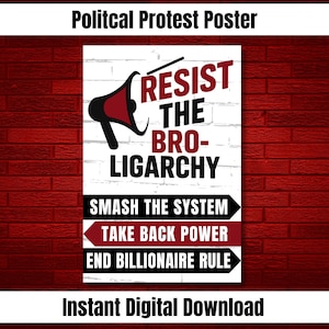 Resist the Bro-ligarchy Protest Sign, Printable Political Sign, Not My President Political Merch, Instant Digital Download Wall Art