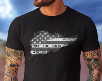 Resist Rebel Reclaim T-Shirt: Distressed American Flag, Anti Trump Protest Shirt, Not My President, Are We Great Yet Political Merch