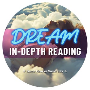 Dream Interpretation, Depth Dream Reading, Dream Analysis, Symbolic Meanings, Insights on Nightmares, Spiritual Advice, Same Hour or Day