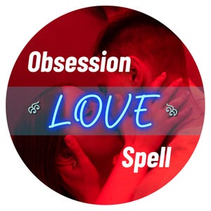 Obsession Spell, African Love Spell, Deep Passion- Desire, Ignite Unbreakable Attraction- Devotion, Powerful Magic - Spell, Same Hour or Day