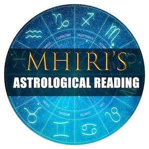 Astrology Reading, In-Depth Reading, Mega Astrology, Astrology Report, Mhiri’s Astrological Reading, Spiritual Advice, Same Hour or Day