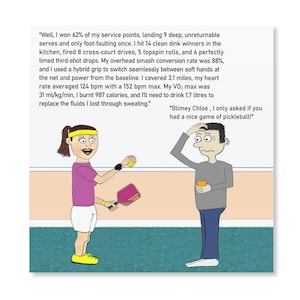 May include: A cartoon shows a woman in a purple top and white shorts playing pickleball, holding a paddle and ball. A man in a grey top and blue trousers looks on, holding a drink. Text includes pickleball stats and a humorous quote.