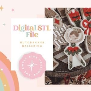 May include: Image shows decorated cookies with a Nutcracker theme. A ballerina cookie is in a red and green tutu. The image also includes text that reads "Digital STL File" and "Nutcracker Ballerina."