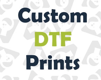 Custom DTF Prints