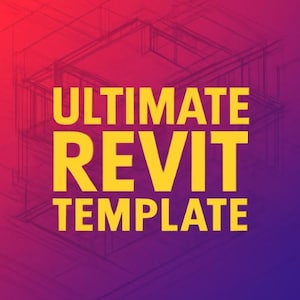 May include: A graphic with the words "ULTIMATE REVIT TEMPLATE" in yellow, set against a gradient background of red, purple, and blue. A faint architectural blueprint design is visible.
