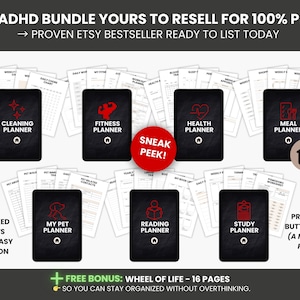 May include: An ADHD bundle with various planners, including cleaning, fitness, health, and meal planners. Each planner has a black cover with a red icon and the title in white. The image also includes the text "SNEAK PEEK!" and "FREE BONUS: WHEEL OF LIFE - 16 PAGES".