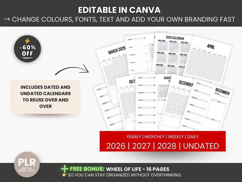 May include: A collection of printable calendar pages, including yearly, monthly, and weekly layouts for 2026, 2027, and 2028, plus undated options. The design is editable in Canva, with options to change colors, fonts, and text. Includes a bonus Wheel of Life - 16 pages.