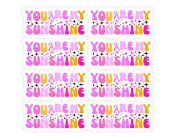 You are My Sunshine Kiss-Cut Stickers, Vinyl Fun Decor, Cute Waterproof Decals, Laptop Sticker, Journaling Stickers, Positive Affirmation