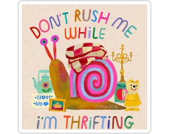 Whimsical Thrifting Stickers-Dont  Rush Me, Fun Décor for Vintage Lovers, Gifts for Collectors, Laptop Decals, Cute Home Accessories