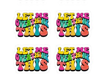 Let Me Overthink This Phrase Kiss-Cut Stickers, Planner Stickers, Laptop Decals, Water Bottle Sticker, Vinyl Sticker Pack, Cute Sticker