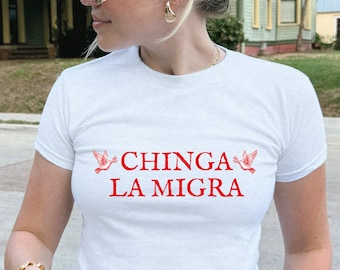 Chinga La Migra Baby Tee Pro Immigration Shirt Anti-ICE Protest Top Social Justice Tee Activist Gift Human Rights Protest Shirt For Women