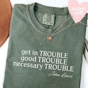 John Lewis Shirt, Get in Trouble Good Trouble Necessary Trouble John Lewis Shirt, John Lewis Protest Shirt, Equality Shirt, Civil Rights Tee