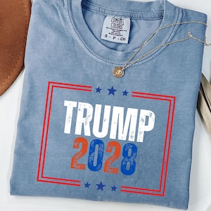 Comfort Colors® Trump 2028 Shirt, President Trump, Donald Trump Tee, Trump Shirts, Republican Conservative, Trump Again, Support Trump Shirt
