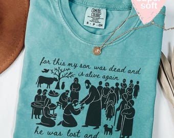 Comfort Colors® Christian Graphic Shirt,Scripture Verse Shirt, Bible Verse Shirt,Luke 15 24 Shirt, Jesus Shirt Faith Shirt,Bible Verse Gift