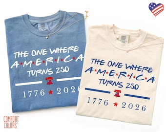 The One Where America Turns 250 Years Tshirt,4th Of July Shirt America 250th Anniversary Tee,, 1776 2026 USA Shirts, Independence Day Shirt