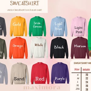 May include: A colour chart of unisex sweatshirts in various colours, including dark grey heather, gold, Irish green, light blue, and light pink. The image also shows military green, orange, white, black, maroon, sports grey, sand, red, and purple sweatshirts. A size chart is included.