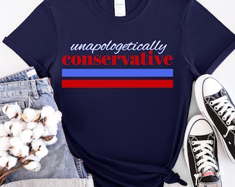 Conservative Shirt, Political shirts, Unapologetically Conservative shirt, Republican clothes, Donald trump supporter tee