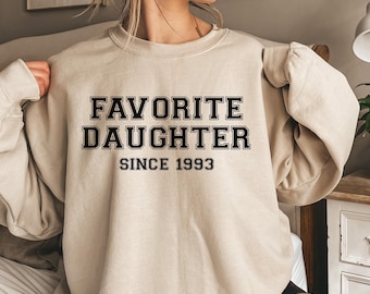 Custom Favorite Daughter Sweatshirt, Funny Daughter Gifts, Funny Family Crewneck, My Favorite Child Sweater, Funny Favorite Child Hoodie