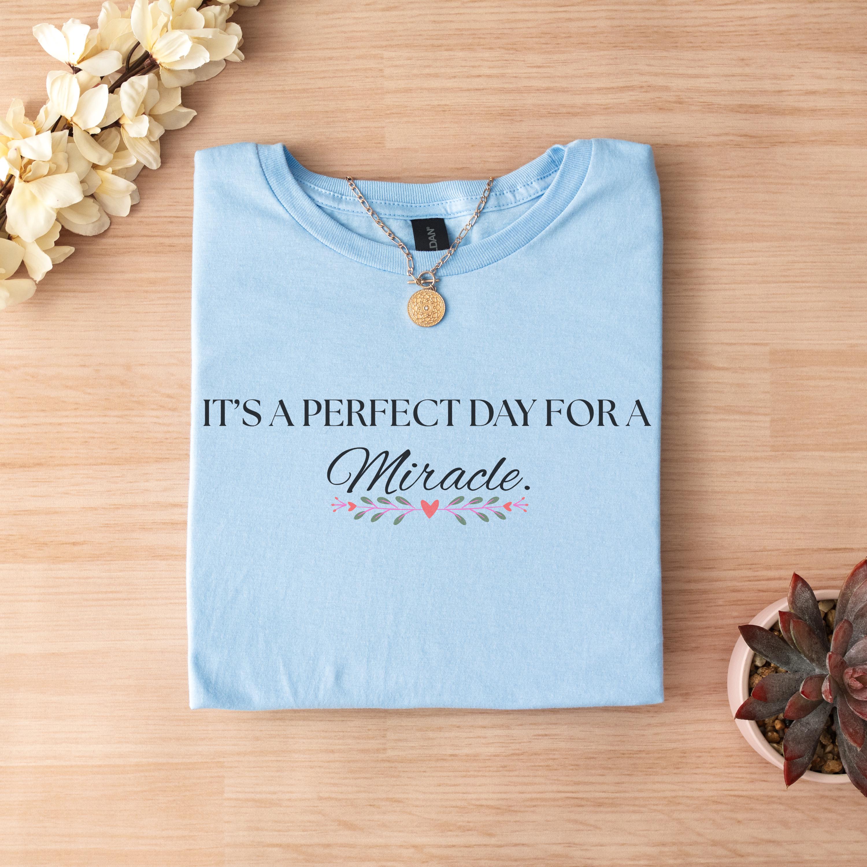 Perfect Day for a Miracle Shirt Made with Love Christian Gift, NCIU Mama Shirt, ICU Nurse Shirt, Religous Gift, Christian Shirts, Hope Shirt