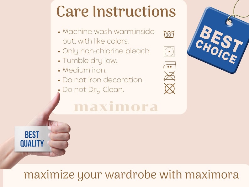 May include: Image showing clothing care instructions, including washing at 30&deg;C, non-chlorine bleach, tumble dry low, and medium iron. A blue tag says "BEST CHOICE" and a hand holds a sign that says "BEST QUALITY". The brand name is maximora.