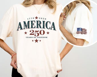 America 250th Anniversary Sweatshirt, 1776–2026 USA T-Shirt, 250th Years of America Shirt, Patriotic American Flag Shirts, Memorial Day Tees