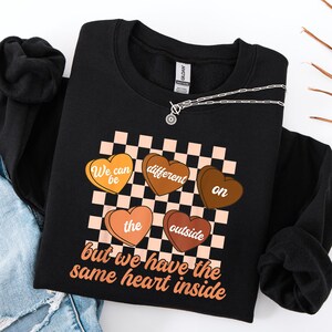 We Can Be Different Heart Sweatshirt, Black History Equality Gift, Melanin Pride Pullover