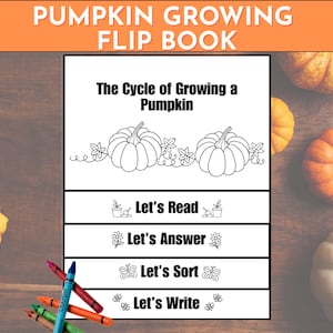 May include: A flip book titled "Pumpkin Growing" with the text "The Cycle of Growing a Pumpkin." The book has sections labelled "Let's Read," "Let's Answer," "Let's Sort," and "Let's Write." Crayons are scattered near the book, and pumpkins are in the background.